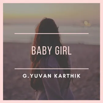 Baby Girl by Yuvan Karthik