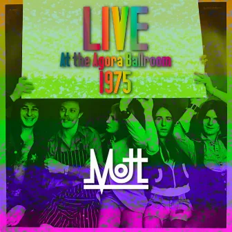 Live At The Agora Ballroom 1975 by Mott