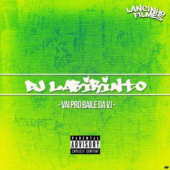 Vai pro Baile da Vj by DJ Labirinto