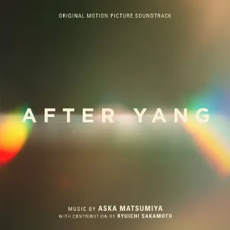 After Yang (Original Motion Picture Soundtrack) by Aska Matsumiya