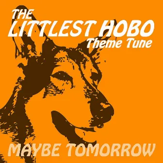 Maybe Tomorrow from the Littlest Hobo by Keith Ferreira