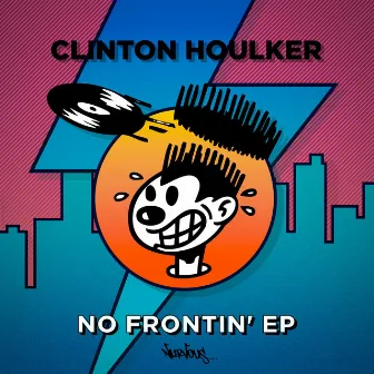 No Frontin' EP by Clinton Houlker