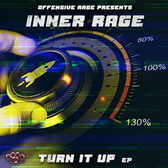 Turn it Up by Inner Rage