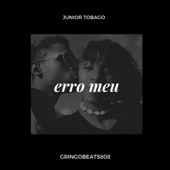 Erro Meu by Junior Tobago