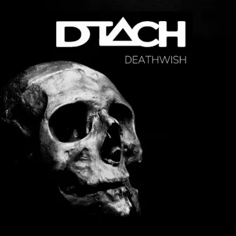 Deathwish by DTACH