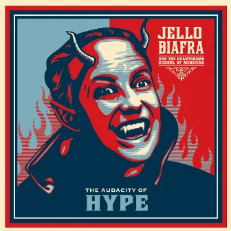 The Audacity of Hype by Jello Biafra