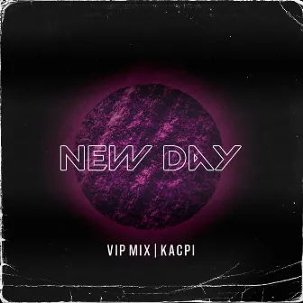 New Day (Vip Mix) by Kacpi