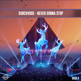 Never Gonna Stop by Subchvrge