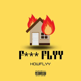 Fuck Flyy by Howflyy