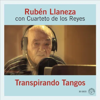 Transpirando Tangos by Cuarteto de los Reyes