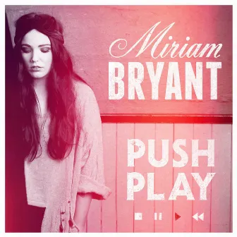 Push Play by Miriam Bryant