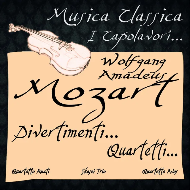 Mozart: Divertimenti & Quartetti