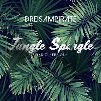 Jungle Spargle (Radio Version) by Dreisampirate