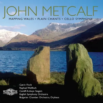 Metcalf: Mapping Wales, Plain Chants & Cello Symphony by Bulgarian Chamber Orchestra