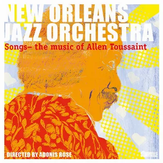 Songs - The Music of Allen Toussaint by New Orleans Jazz Orchestra