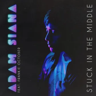 Stuck In The Middle by Adam Siana