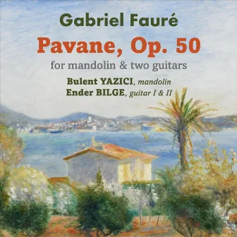 Pavane, Op. 50 (Arr. for mandolin & two guitars) by Bulent Yazici