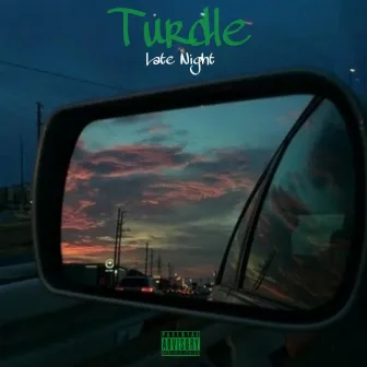 Late Night by Turdle