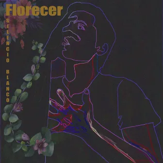 Florecer by Silencio Blanco