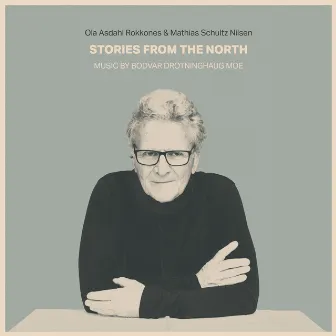 Stories From the North - Music by Bodvar Drotninghaug Moe by Ola Asdahl Rokkones