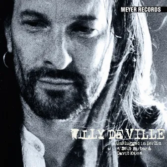 Unplugged in Berlin by Willy DeVille