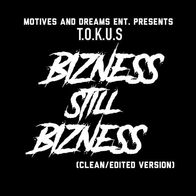 Bizness Still Bizness