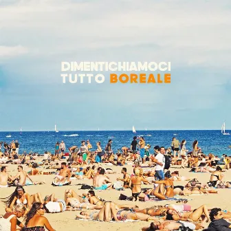 Dimentichiamoci Tutto by Boreale