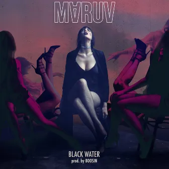 Black Water by MARUV