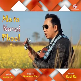 Ma Ta Kunai Phool by Kabi Rai