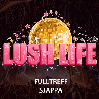 Lush Life 2024 by Fulltreff