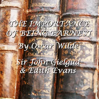 The Importance Of Being Earnest by Edith Evans