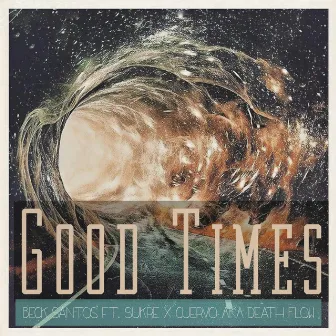 Good Times by Beck Santos