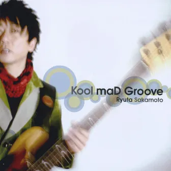 Kool maD Groove by Ryuta Sakamoto