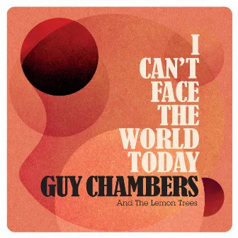 I Can't Face the World Today by Guy Chambers