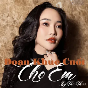 Đoản Khúc Cuối Cho Em by Lý Thu Thảo