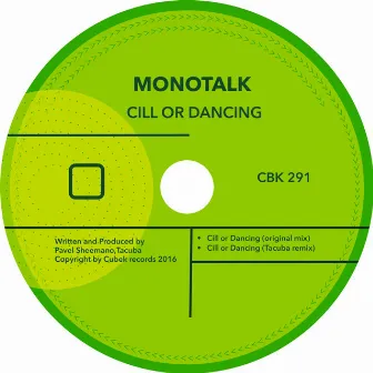 Cill Or Dancing by Monotalk