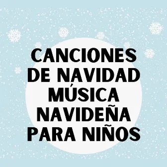 Canciones De Navidad Música Navideña Para Niños by Canciones De Navidad Para Niños