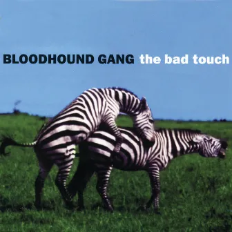 The Bad Touch by Bloodhound Gang