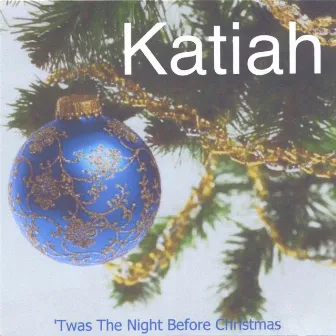 'Twas The Night Before Christmas by Katiah