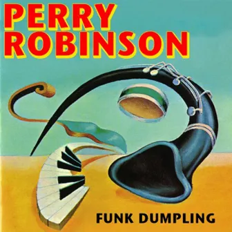 Funk Dumpling by Perry Robinson