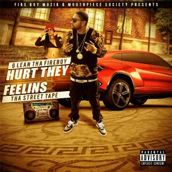 Hurt They Feelins (Tha Street Tape) by G Lean tha Fireboy