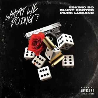 What We Doing? by Murk Luciano