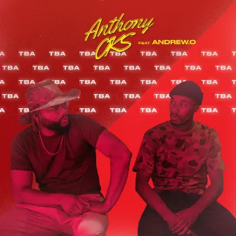 TBA by Anthony OKS