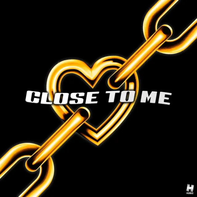 Close To Me