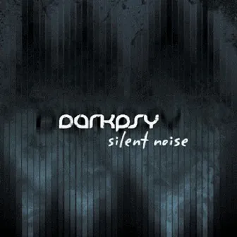 Silent Noise by Darkpsy