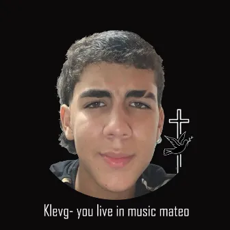 You Live In Music Mateo by Klevg