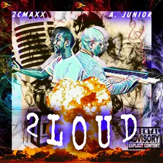 2loud by 2cmaxx