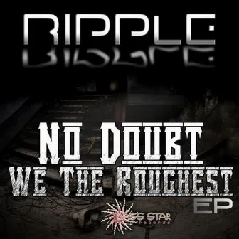 No Doubt We the Roughest by Ripple