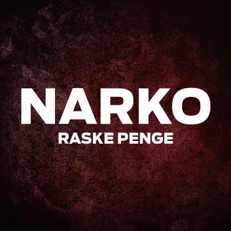 Narko by Raske Penge