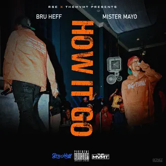 How It Go by Bru Heff